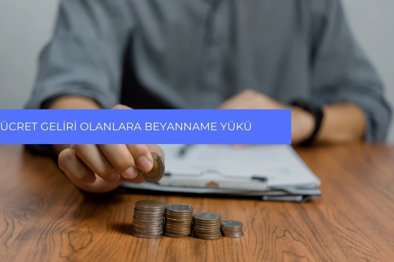 Ücret Geliri Olanlara Beyanname Yükü